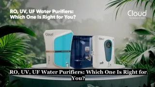 RO, UV, UF Water Purifiers_ Which One Is Right for You_