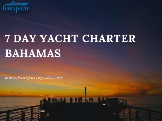 7 Day Yacht Charter Bahamas: Detach & Refresh Yourself