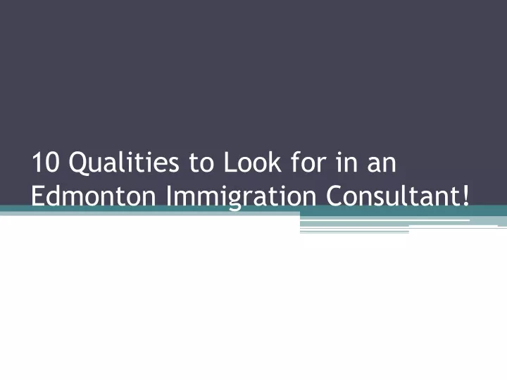 10 qualities to look for in an edmonton immigration consultant