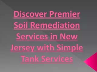 Discover Premier Soil Remediation Services in New Jersey with Simple Tank Services