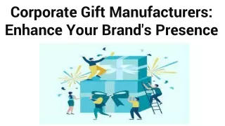 Corporate Gift Manufacturers_ Enhance Your Brand's Presence