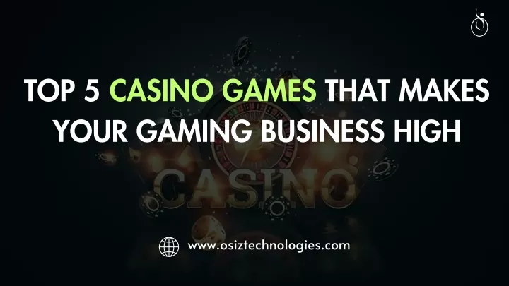 top 5 casino games that makes your gaming