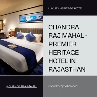 Chandra Raj Mahal - Premier Heritage Hotel in Rajasthan