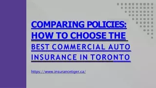 Comparing Policies How to Choose the Best Commercial Auto Insurance in Toronto