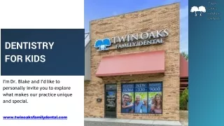 Dentistry For Kids-Twin Oaks Family Dental