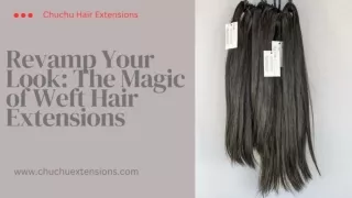 Revamp Your Look The Magic of Weft Hair Extensions