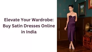 Elevate Your Wardrobe Buy Satin Dresses Online in India