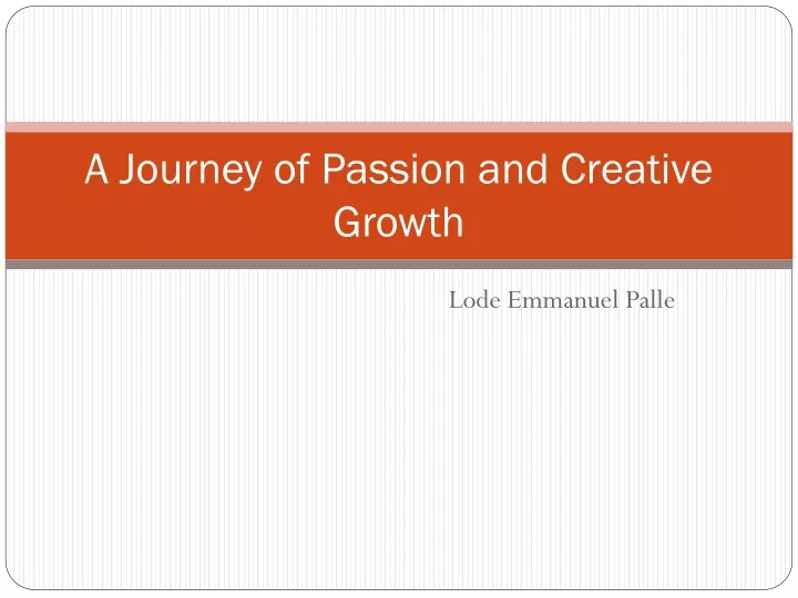 a journey of passion and creative growth
