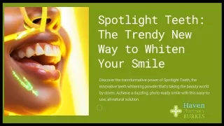 Spotlight Teeth The Trendy New Way to Whiten Your Smile