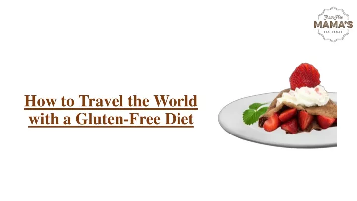 how to travel the world with a gluten free diet