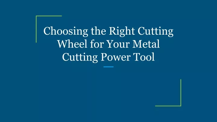 choosing the right cutting wheel for your metal