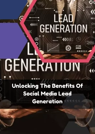 Unlocking The Benefits Of Social Media Lead Generation