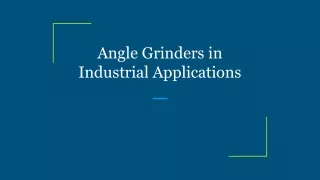 Angle Grinders in Industrial Applications