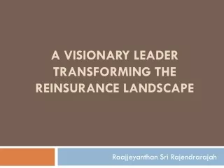 A Visionary Leader Transforming the Reinsurance Landscape