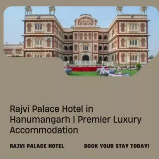 Rajvi Palace Hotel in Hanumangarh  Premier Luxury Accommodation
