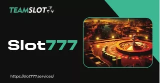 Experience Ultimate Gaming with Slot777 at Team Slot 777