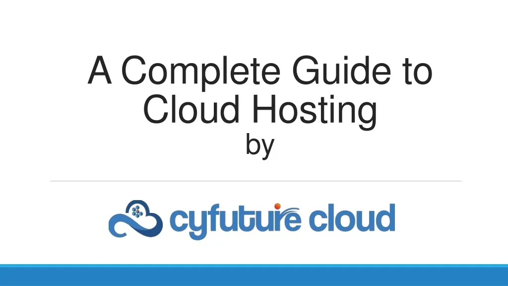 PPT - A Complete Guide to Cloud Hosting PowerPoint Presentation, free ...