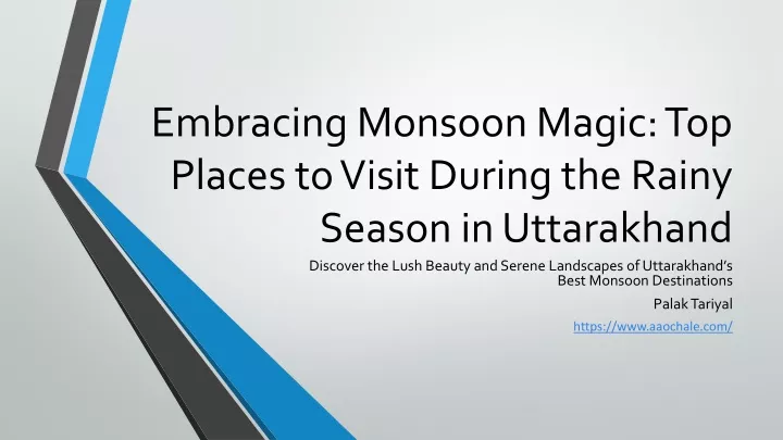 embracing monsoon magic top places to visit during the rainy season in uttarakhand