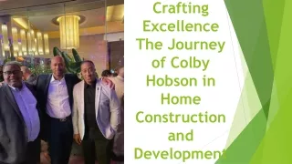 Crafting Excellence: The Journey of Colby Hobson in Home Construction and Development