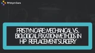 Pristyn Care Mechanical vs. Biological Fixation Methods in Hip Replacement Surgery