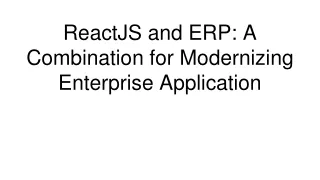 ReactJS and ERP_ A Combination for Modernizing Enterprise Application
