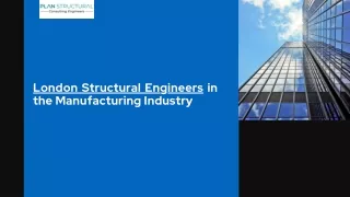 London Structural Engineers in the Manufacturing Industry