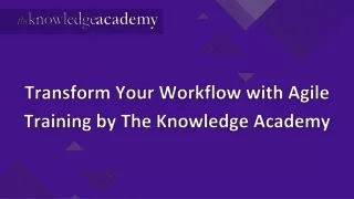 Transform Your Workflow with Agile Training by The Knowledge Academy