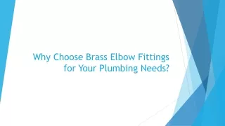 Why Choose Brass Elbow Fittings for Your Plumbing