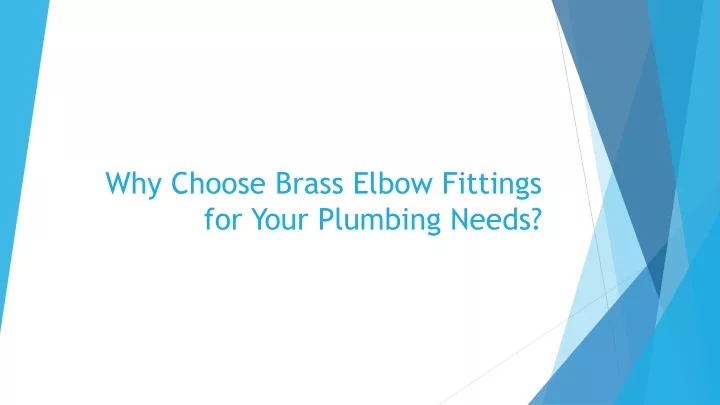 why choose brass elbow fittings for your plumbing