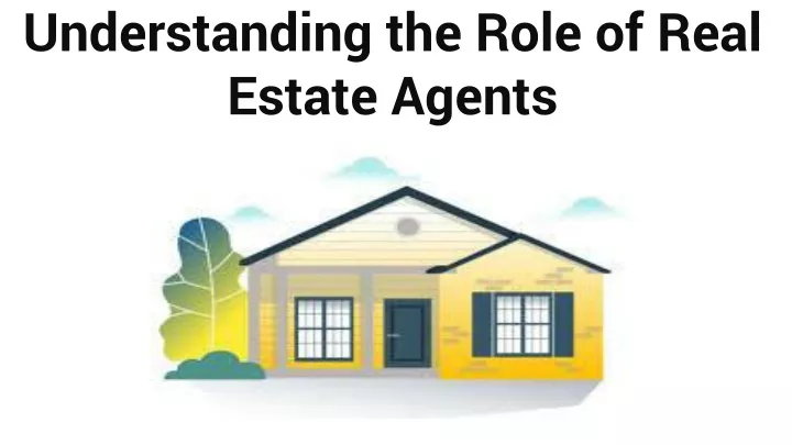 understanding the role of real estate agents