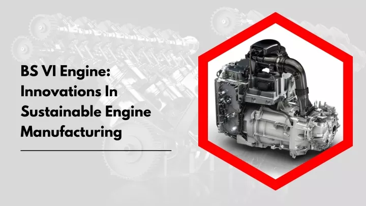 bs vi engine innovations in sustainable engine