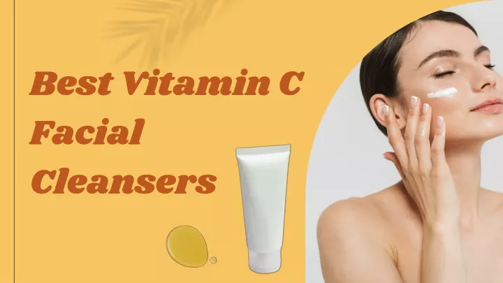 best vitamin c facial cleansers
