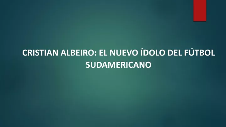 cristian albeiro el nuevo dolo del f tbol sudamericano