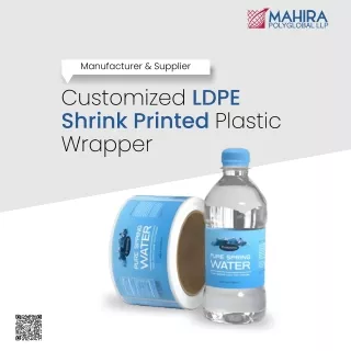 Customized LDPE Shrink Printed Plastic Wrapper Manufacturer Mahira Polyglobal
