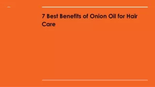 7 Best Benefits of Onion Oil for Hair Care