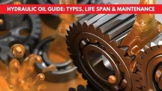 Hydraulic Oil Guide Types, Life Span & Maintenance