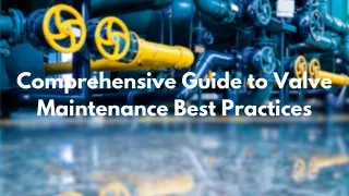 Comprehensive Guide to Valve Maintenance Best Practices