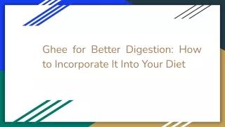 Ghee for Better Digestion_ How to Incorporate It Into Your Diet