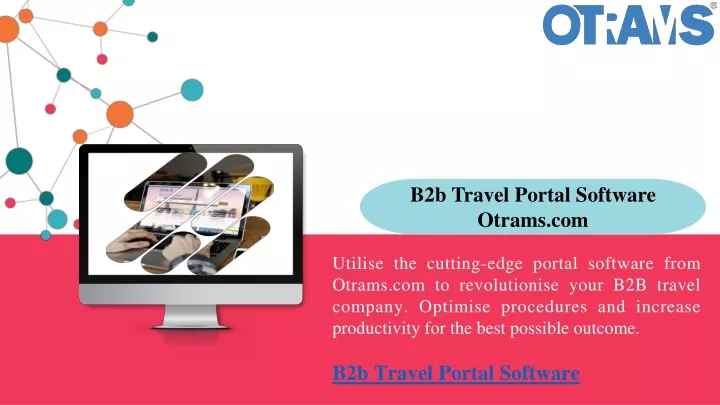 b2b travel portal software otrams com