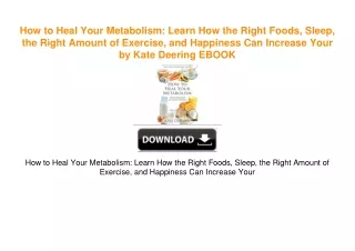 How to Heal Your Metabolism: Learn How the Right Foods, Sleep, the Right Amount of