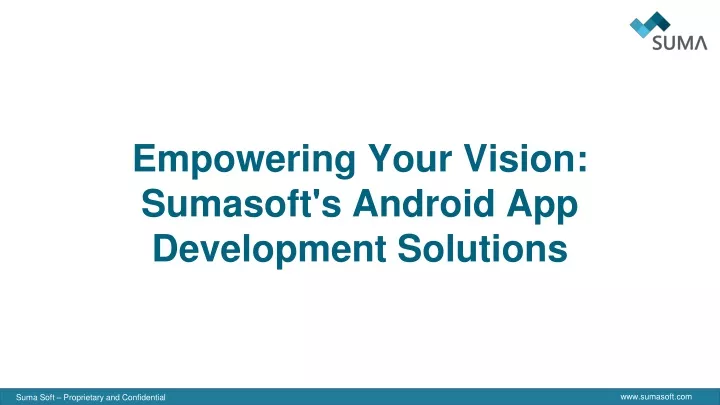 empowering your vision sumasoft s android