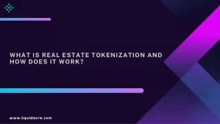 WHAT IS REAL ESTATE TOKENIZATION AND HOW DOES IT WORK