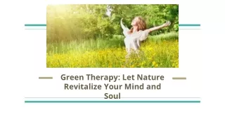 Green Therapy_ Let Nature Revitalize Your Mind and Soul
