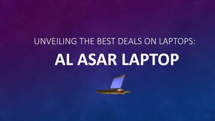 unveiling the best deals on laptops al asar laptop