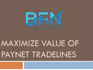 Maximize Value of PayNet Tradelines