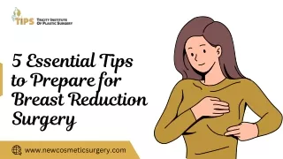 5 Essential Tips to Prepare for Breast Reduction Surgery