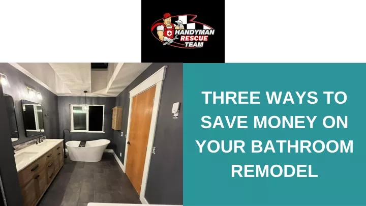 three ways to save money on your bathroom remodel