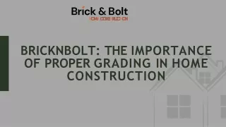 BricknBolt: The Importance of Proper Grading in Home Construction