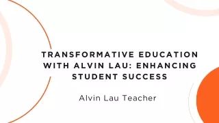 Transformative Education with Alvin Lau Enhancing Student Success