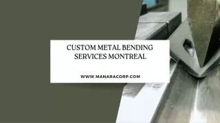 Custom Metal Bending Services Montreal PPT